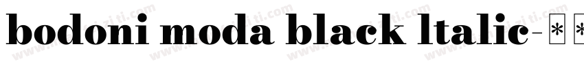 bodoni moda black ltalic字体转换